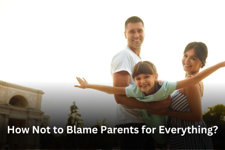 How Not to Blame Parents for Everything?